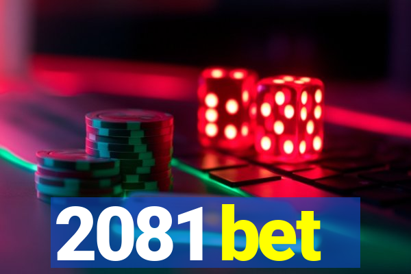 2081 bet